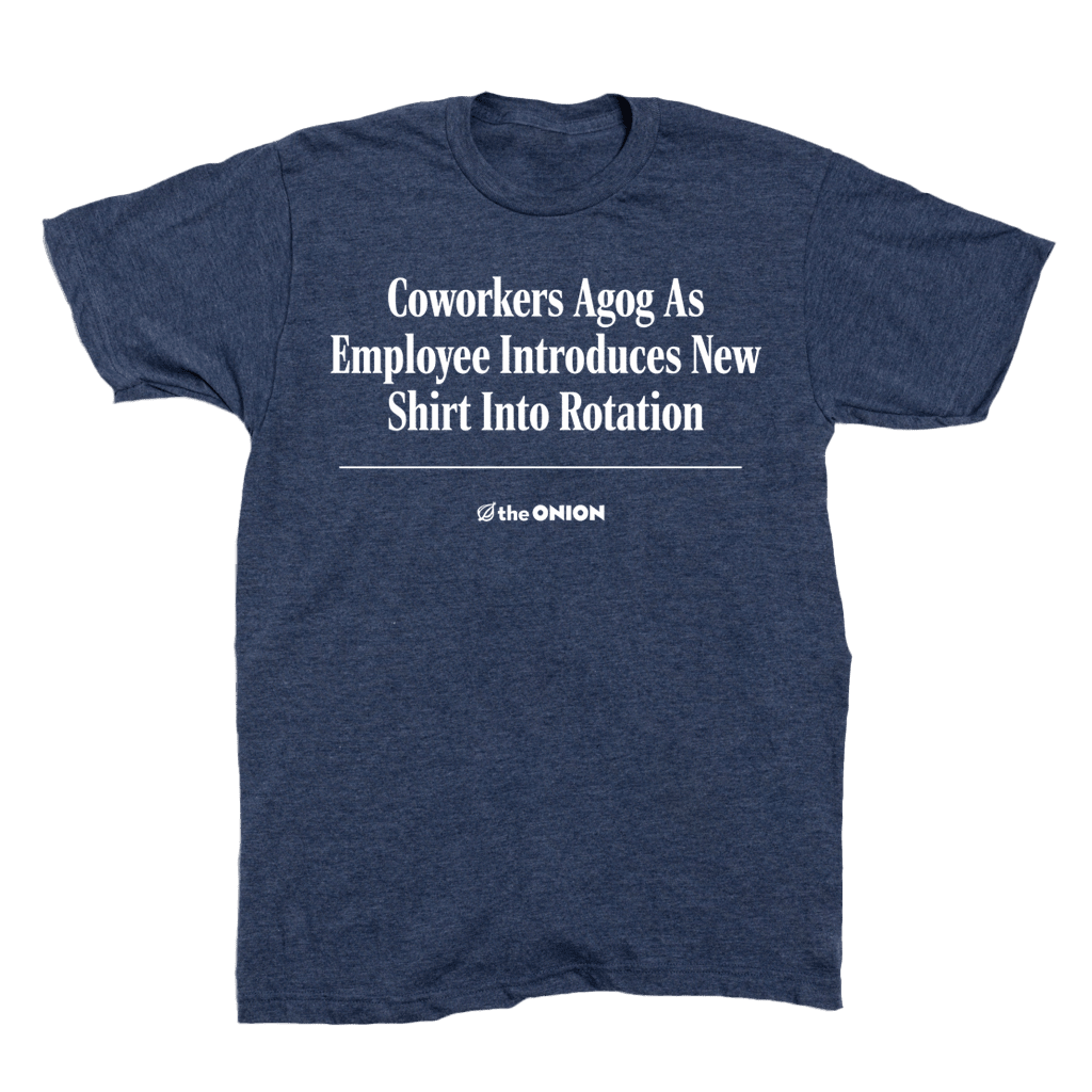 Coworkers Agog As Employee Introduces New Shirt Into Rotation Onion Headline T-Shirt