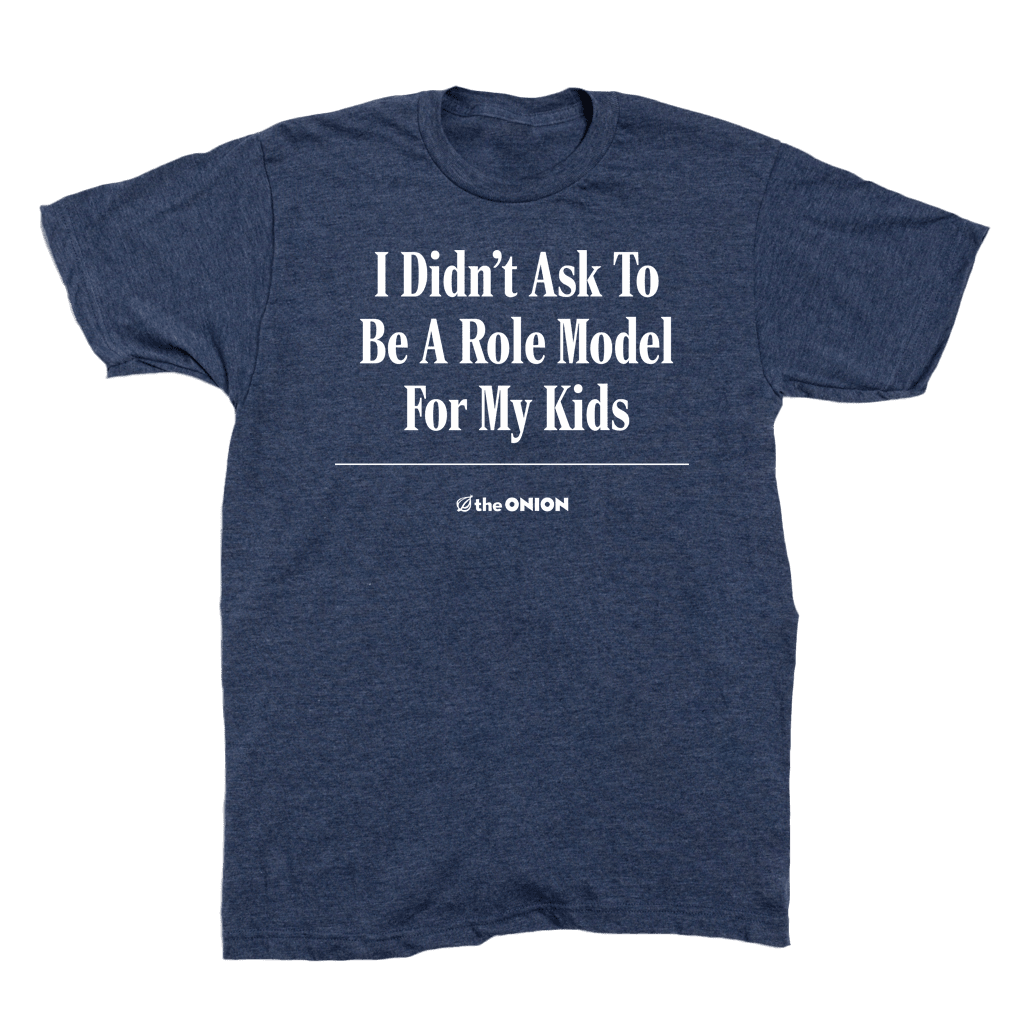 'I Didn't Ask To Be A Role Model' Headline T-Shirt