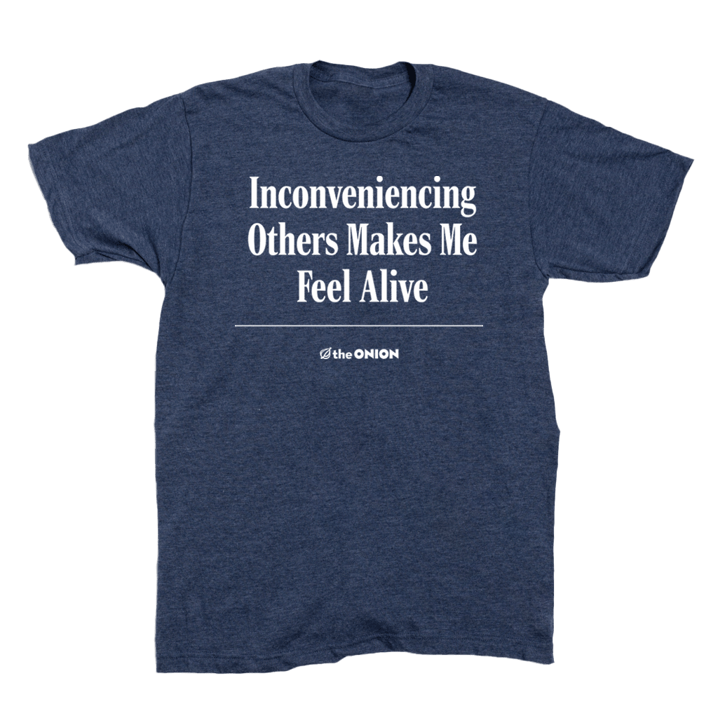 'Inconveniencing Others' Headline T-Shirt