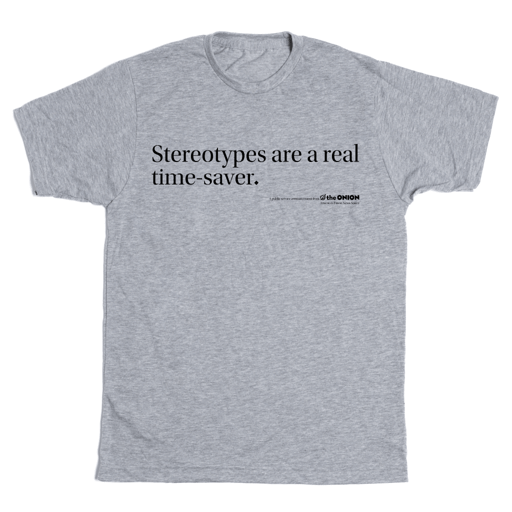 'Stereotypes are a real time-saver.' Vintage Headline T-Shirt