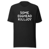 'Some Egghead Killjoy' Cartoon T-Shirt