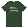 Like Hell We're All In This Together Headline T-Shirt