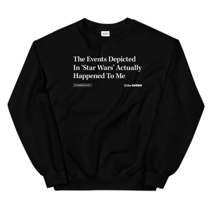 'The Events Depicted In 'Star Wars'' Headline Sweatshirt