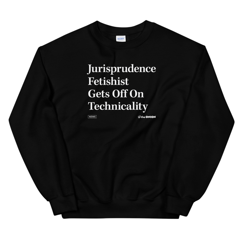 'Jurisprudence Fetishist' Headline Sweatshirt