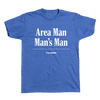 Area Man's Man T-Shirt