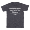 'Conceptual Genius Goes As Self For Halloween' Headline T-Shirt