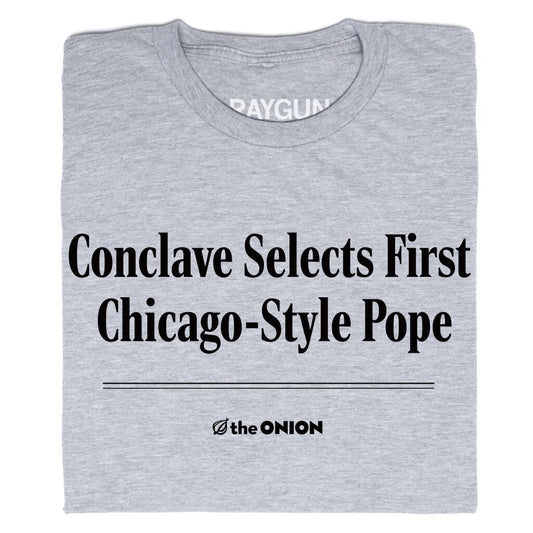 'Conclave Selects First Chicago-Style Pope' Headline T-Shirt