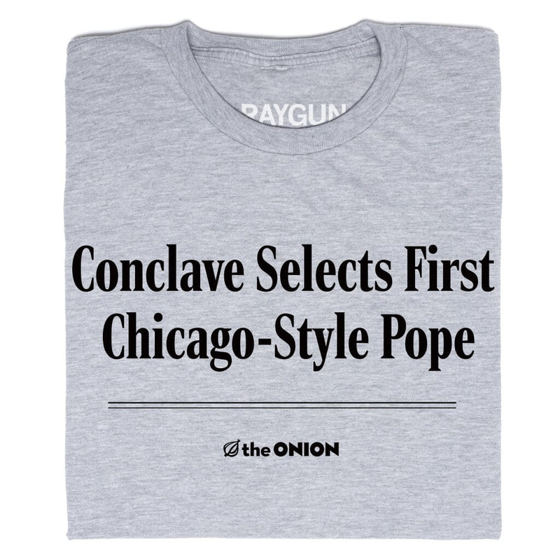'Conclave Selects First Chicago-Style Pope' Headline T-Shirt