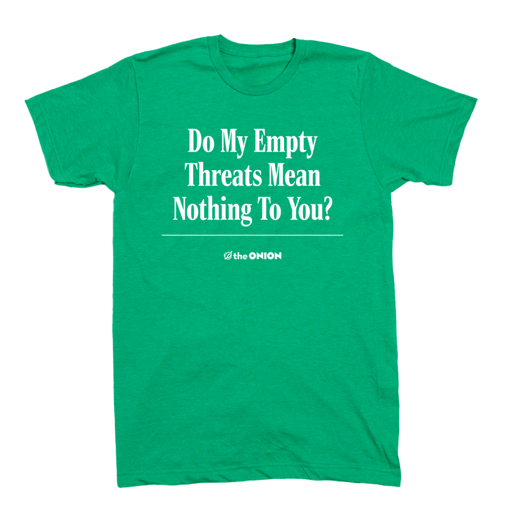 Empty Threats T-Shirt