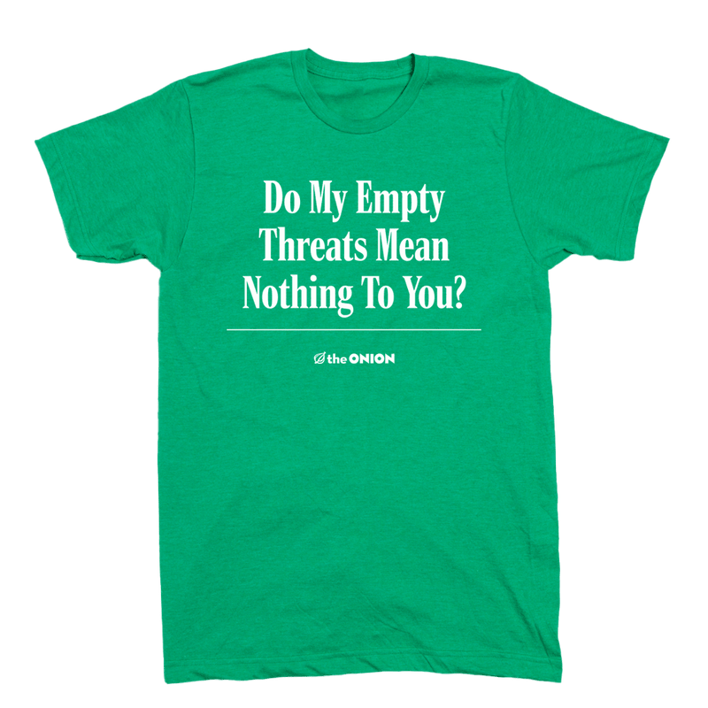 Empty Threats T-Shirt