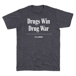 'Drugs Win Drug War' Headline T-Shirt