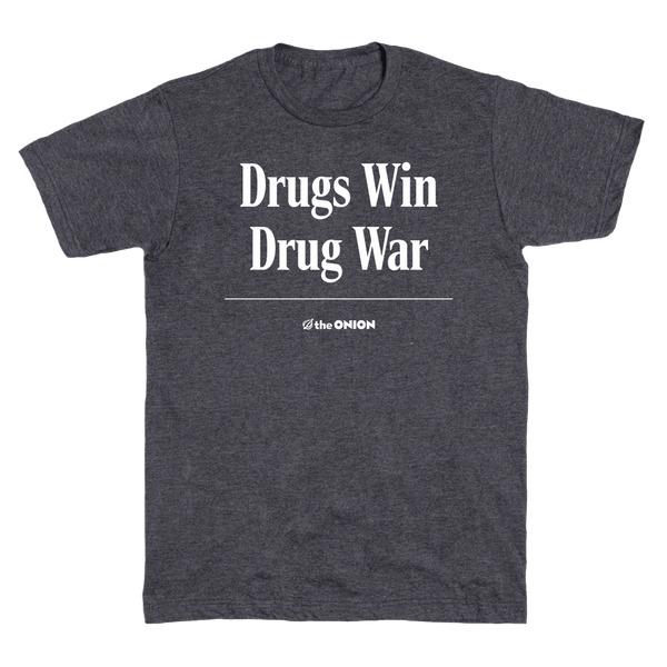 'Drugs Win Drug War' Headline T-Shirt from The Onion Store