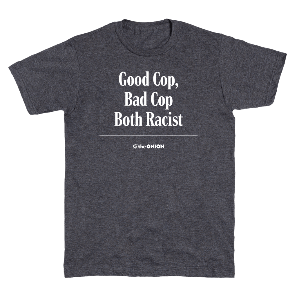 'Good Cop, Bad Cop Onion' Headline T-Shirt