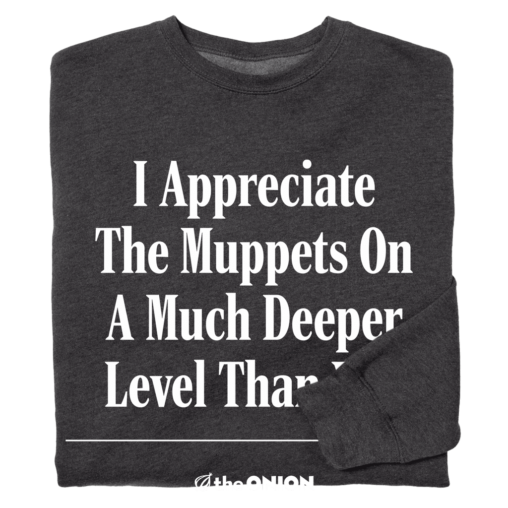 'I Appreciate The Muppets' Headline Sweatshirt