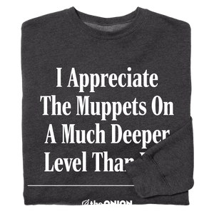 'I Appreciate The Muppets' Headline Sweatshirt