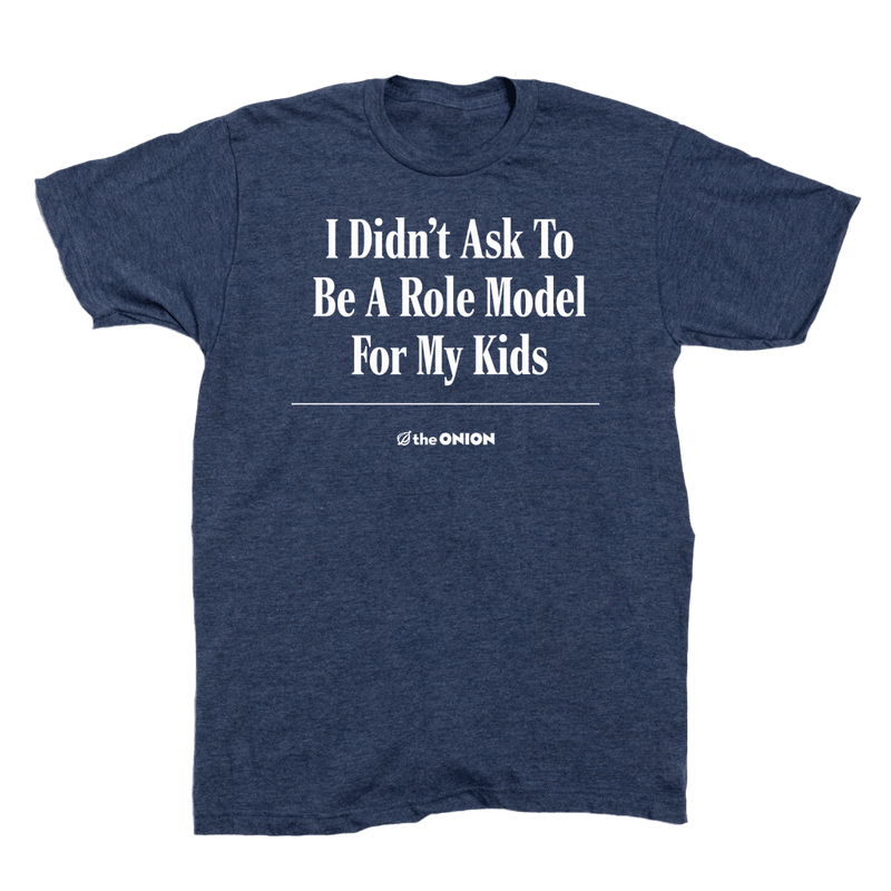 'I Didn't Ask To Be A Role Model' Headline T-Shirt