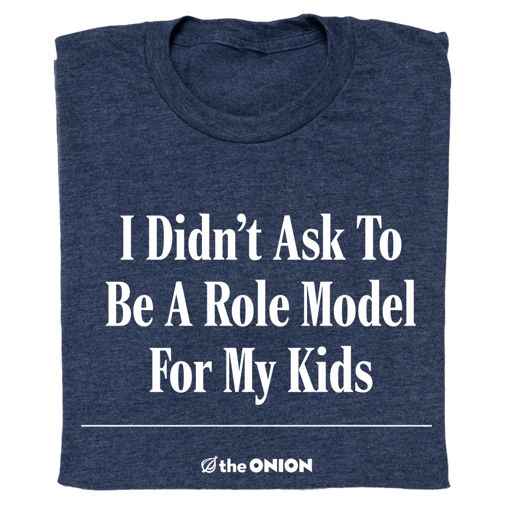 'I Didn't Ask To Be A Role Model' Headline T-Shirt