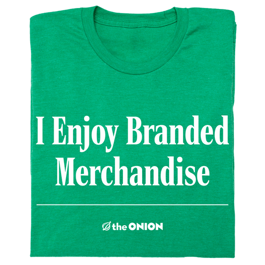 'I Enjoy Branded Merchandise' Headline T-Shirt