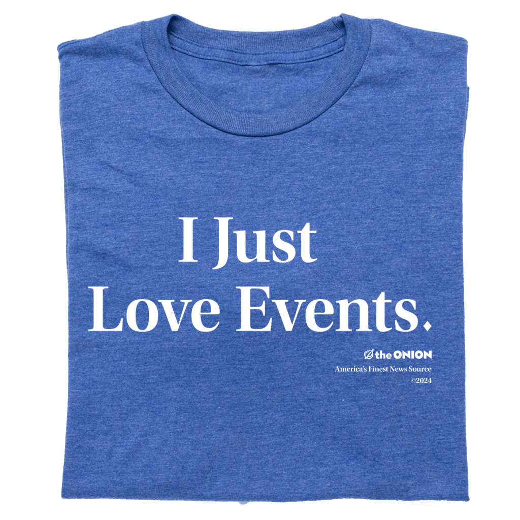 'I Just Love Events' Headline T-Shirt