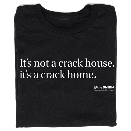 'It's not a crack house, it's a crack home.' Vintage Headline T-Shirt