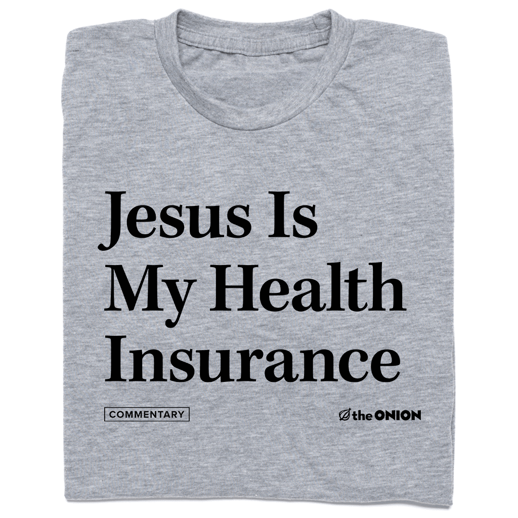 'Jesus Is My Health Insurance' Headline T-Shirt