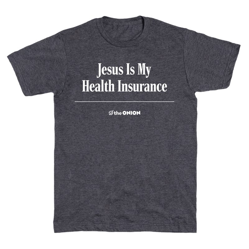 'Jesus Is My Health Insurance' Headline T-Shirt