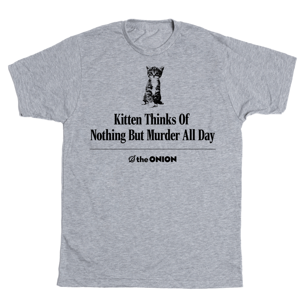 'Kitten Thinks Of Nothing But Murder' Headline T-Shirt