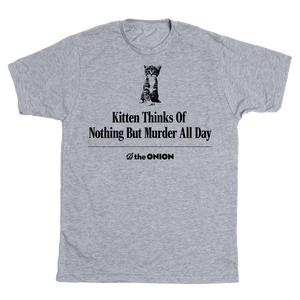 'Kitten Thinks Of Nothing But Murder' Headline T-Shirt