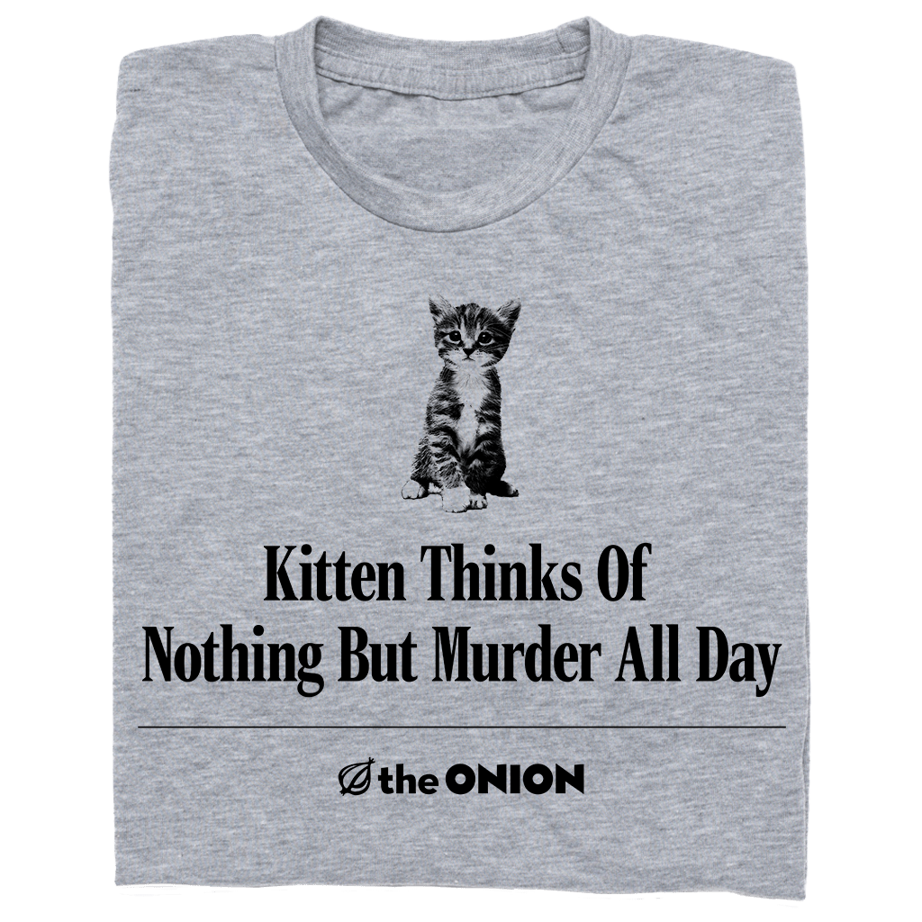 'Kitten Thinks Of Nothing But Murder' Headline T-Shirt