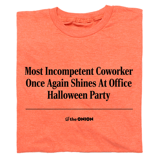 'Most Incompetent Coworker Once Again Shines' Headline T-Shirt