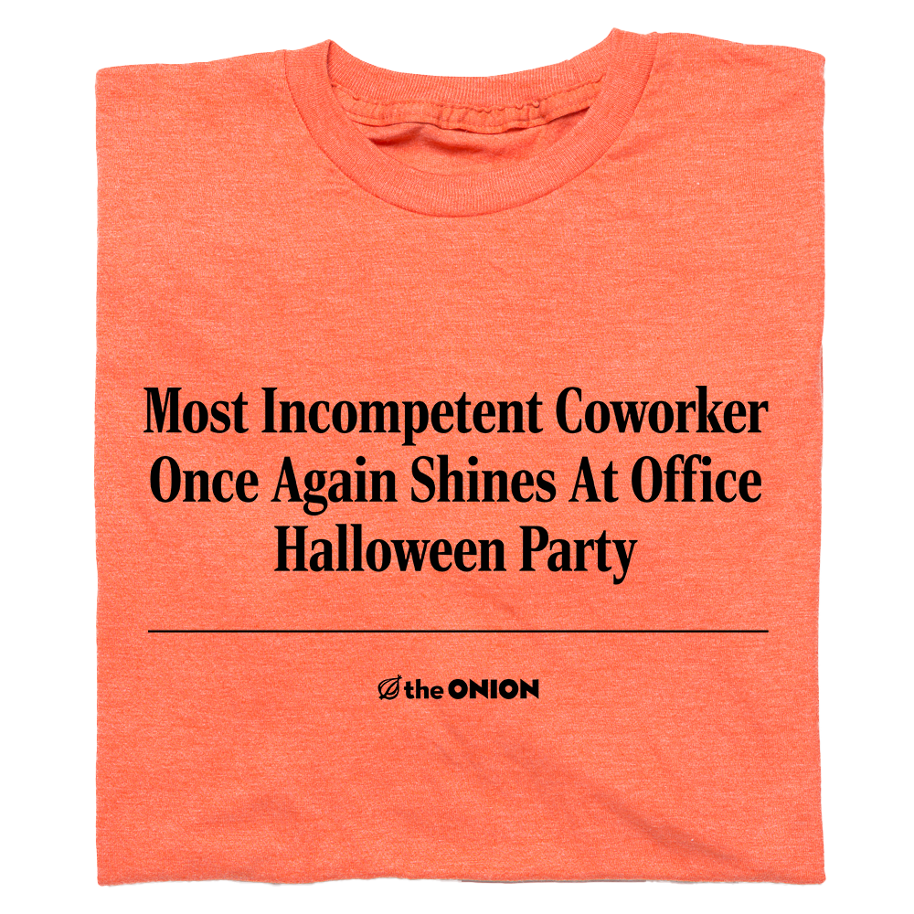 'Most Incompetent Coworker Once Again Shines' Headline T-Shirt