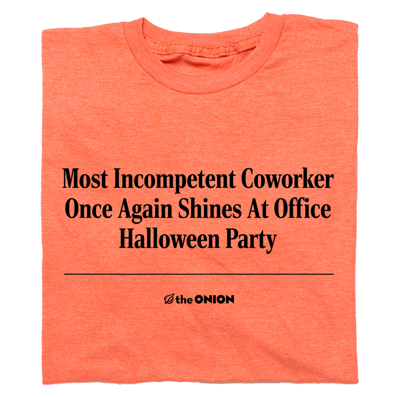 'Most Incompetent Coworker Once Again Shines' Headline T-Shirt