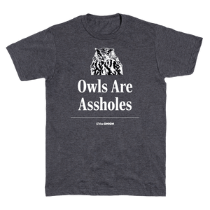 Owls Are Assholes T-Shirt