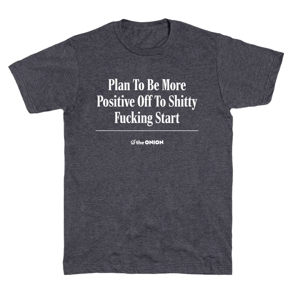 'Plan To Be More Positive' Headline T-Shirt