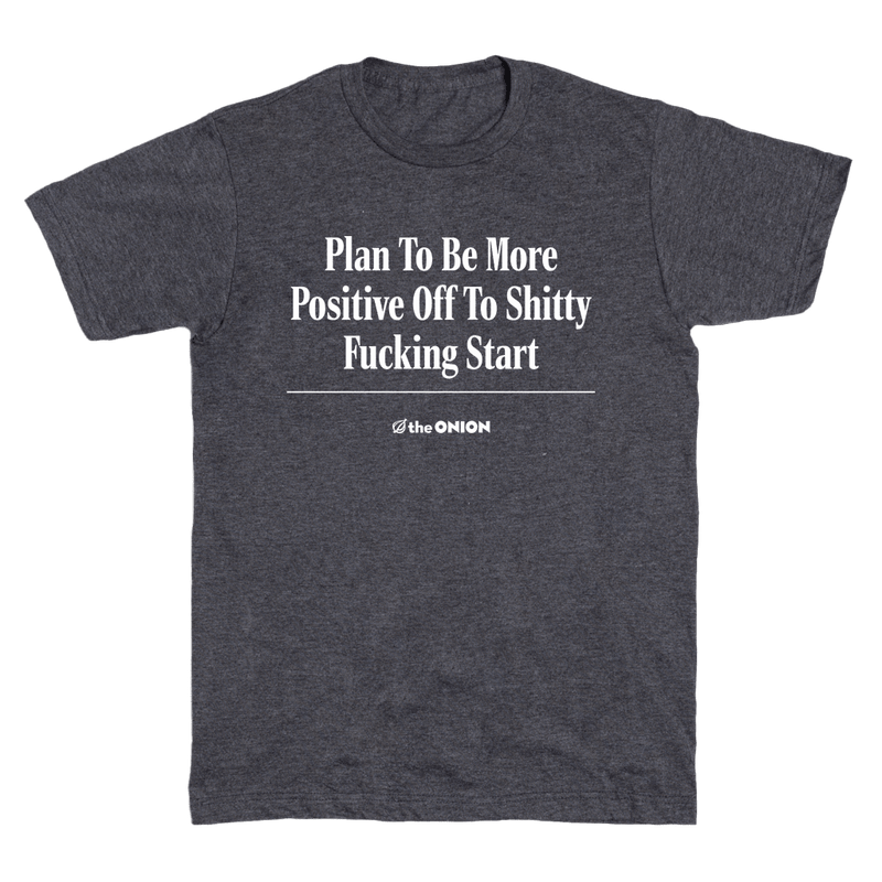 'Plan To Be More Positive' Headline T-Shirt