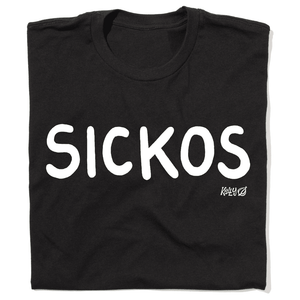 'Sickos' T-Shirt