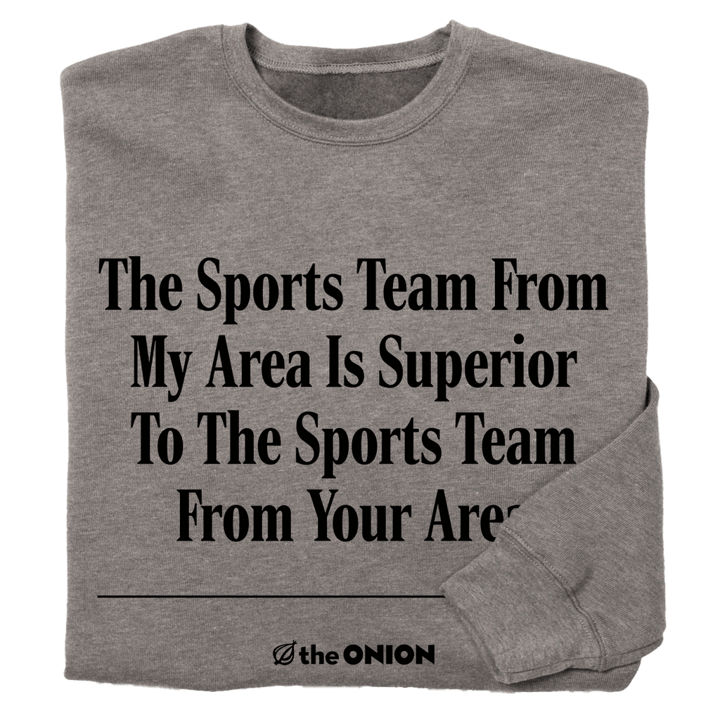 'The Sports Team From My Area' Headline Sweatshirt