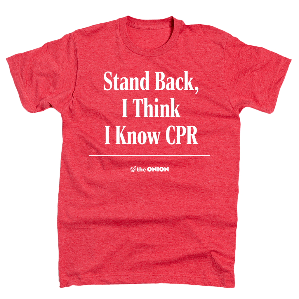 'I Think I Know CPR' Onion Headline T-Shirt