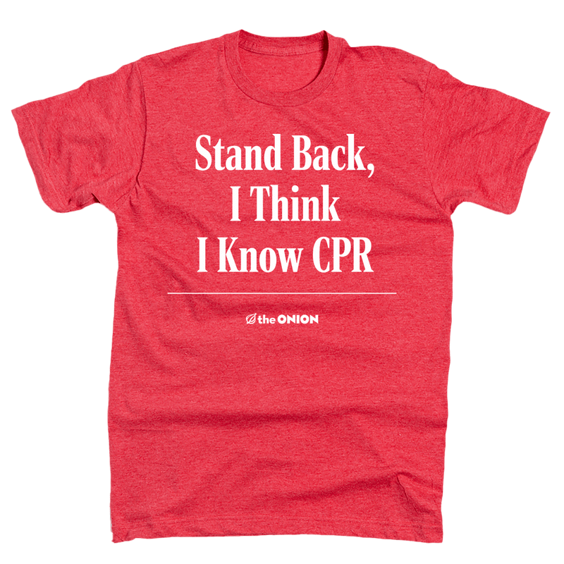 'I Think I Know CPR' Onion Headline T-Shirt