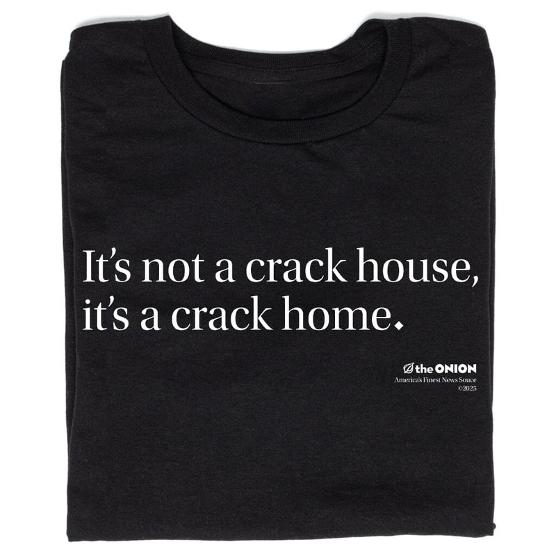 'It's not a crack house, it's a crack home.' Vintage Headline T-Shirt