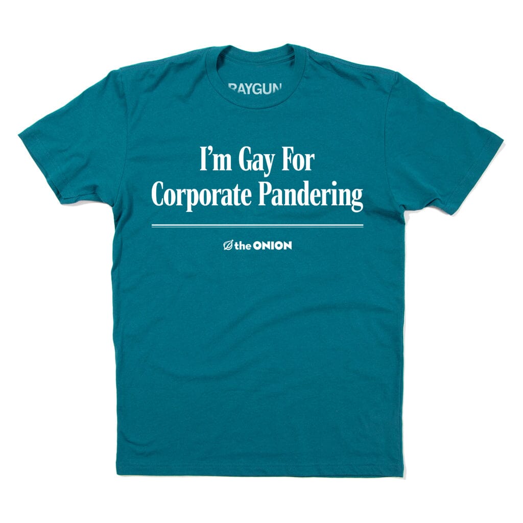 'I'm Gay for Corporate Pandering' Headline T-Shirt