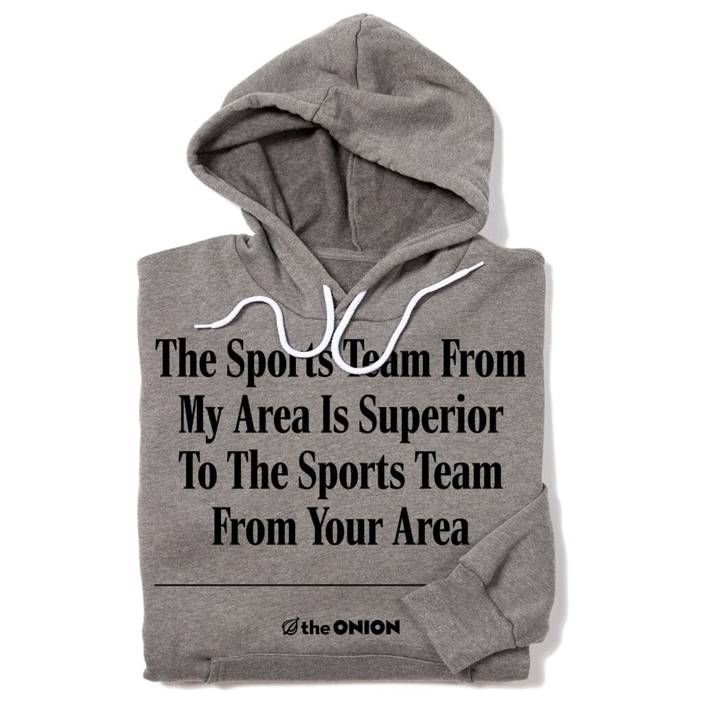'The Sports Team From My Area' Headline Hooded Sweatshirt