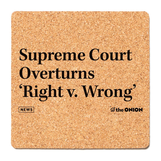 Right v Wrong Cork Coaster