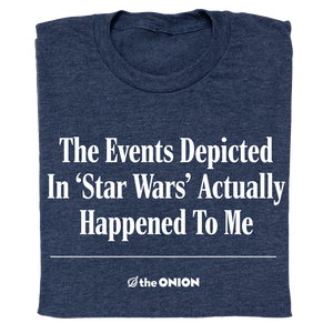 'The Events Depicted In 'Star Wars' Headline T-Shirt