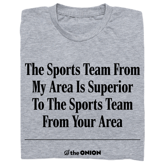 'The Sports Team From My Area' Onion Headline T-Shirt