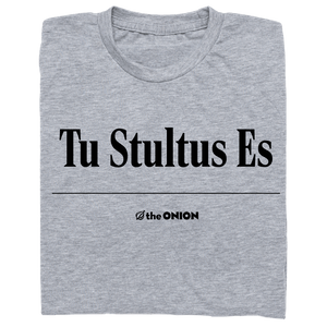 'Tu Stultus Es' T-Shirt