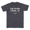 'Area Man is Drunk' T-Shirt