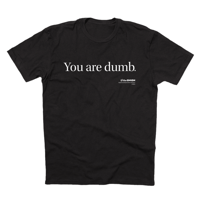 'You Are Dumb' Vintage T-Shirt