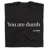 'You Are Dumb' Vintage T-Shirt