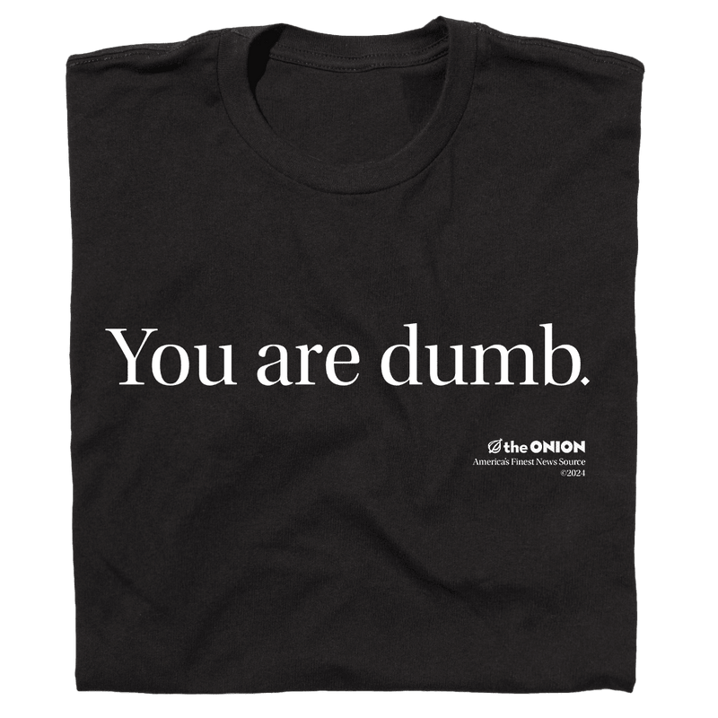 'You Are Dumb' Vintage T-Shirt